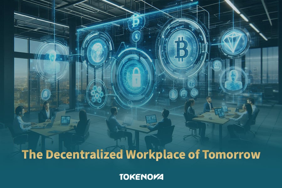 The Decentralized Workplace of Tomorrow