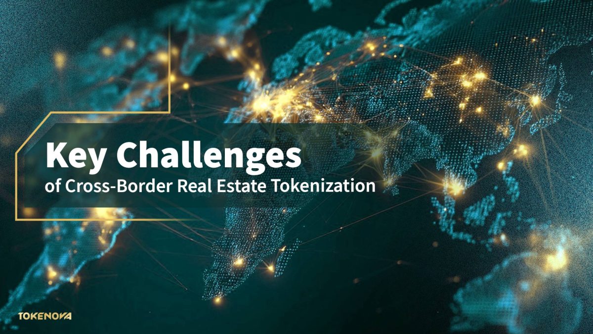 Key Challenges of Cross-Border Real Estate Tokenization